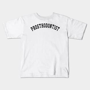 Prosthodontist Kids T-Shirt